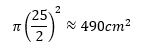 pi*r<sup>2</sup> = 490cm<sup>2</sup>